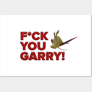 F*CK YOU GARRY! Posters and Art